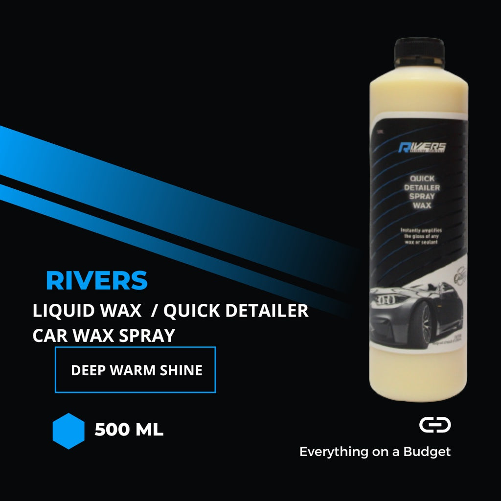 Rivers Liquid Wax / Quick Detailer / Car Wax Spray 500ml